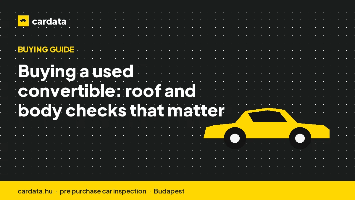 Buying a used convertible: roof and body checks that matter