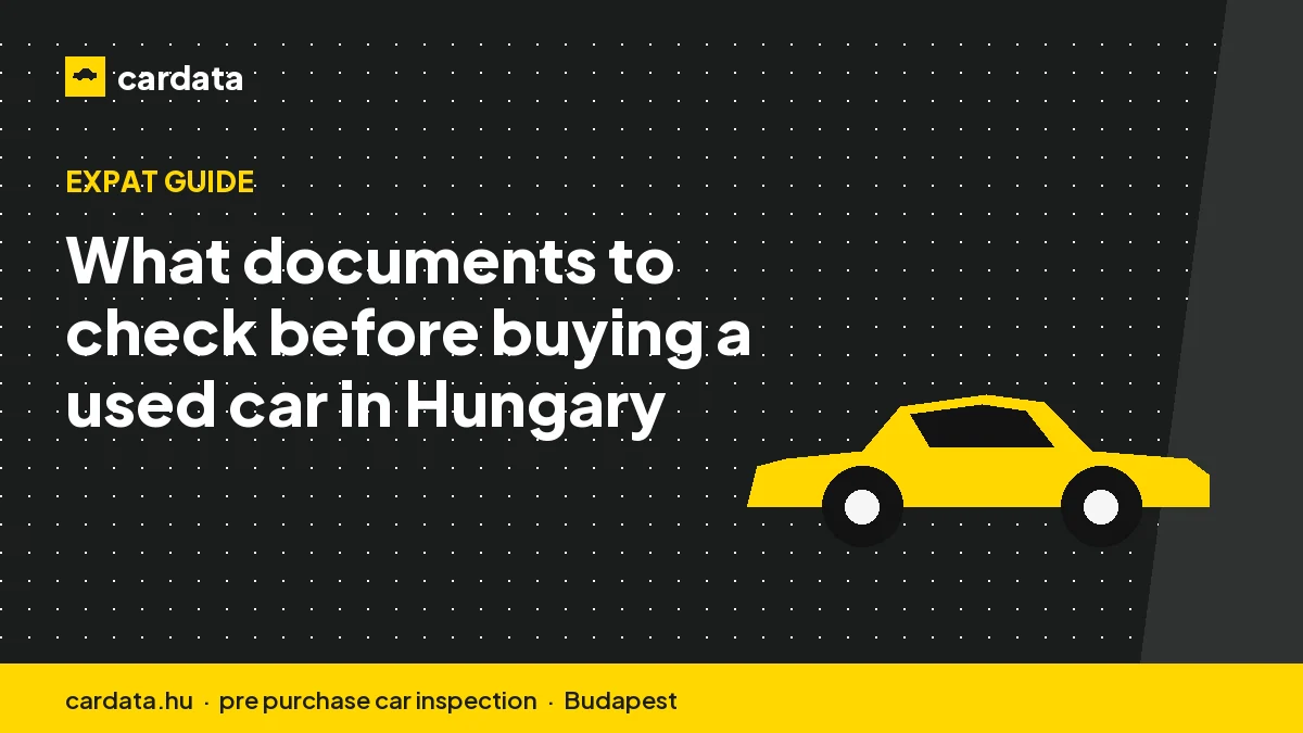 What documents to check before buying a used car in Hungary