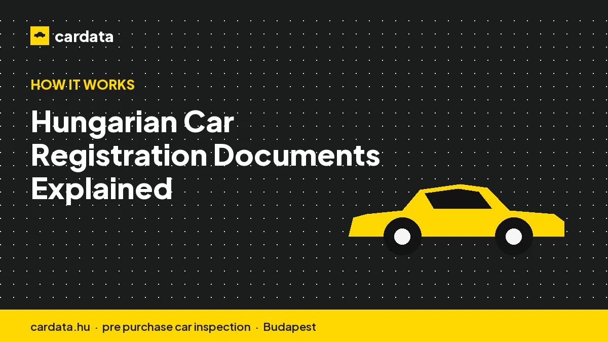 Hungarian Car Registration Documents Explained