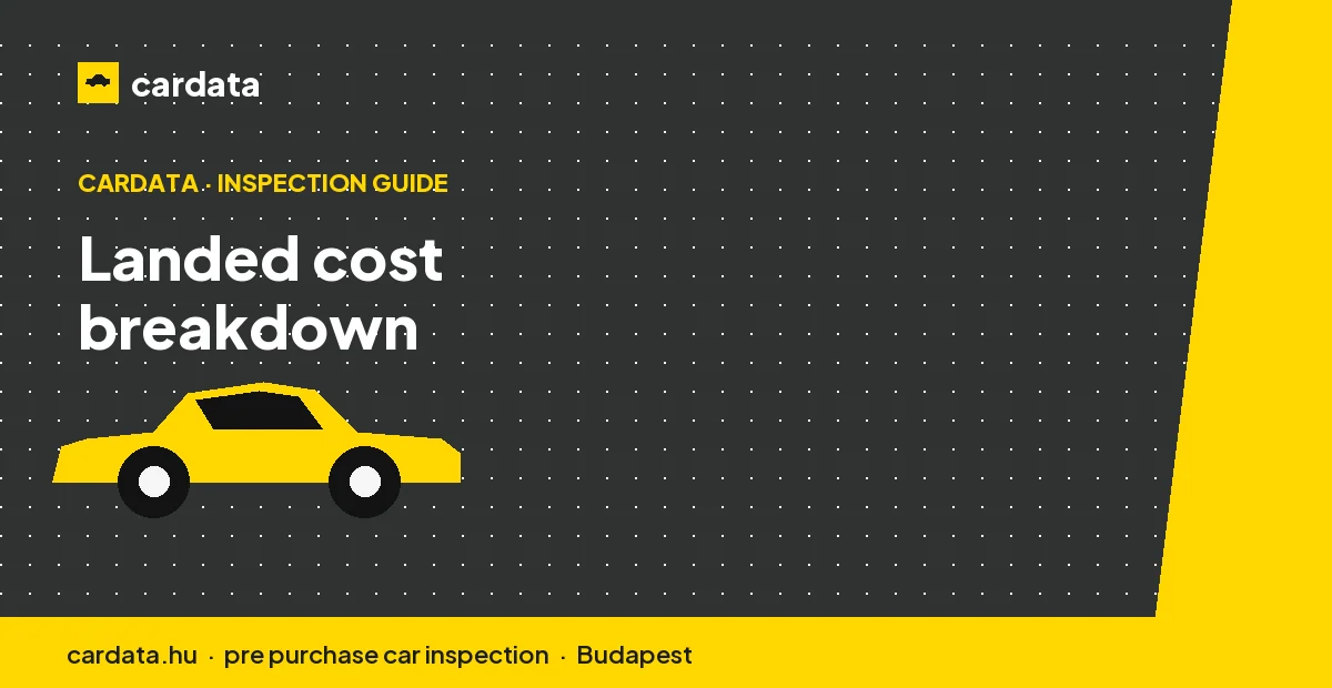 A spreadsheet totalling purchase price, transport, duty, value added tax and registration tax to reveal a non-EU car's true landed cost.