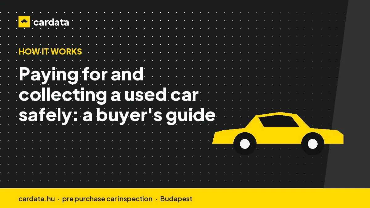 Paying for and collecting a used car safely: a buyer's guide