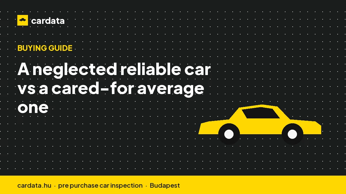A neglected reliable car vs a cared-for average one
