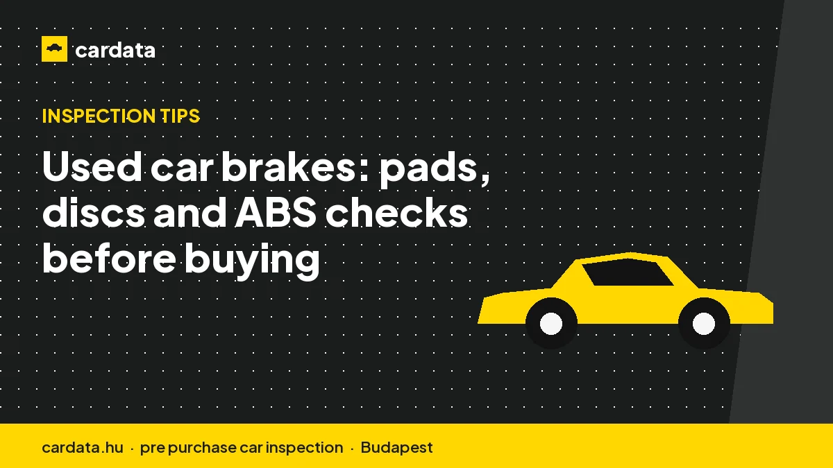 Used car brakes: pads, discs and ABS checks before buying