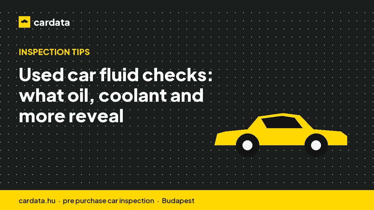Used car fluid checks: what oil, coolant and more reveal