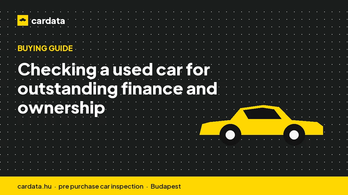 Checking a used car for outstanding finance and ownership