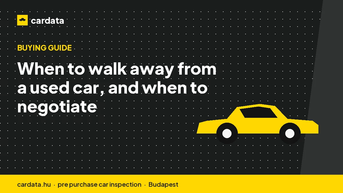 When to walk away from a used car, and when to negotiate